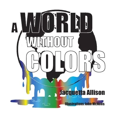 Cover of A World Without Colors by Jacquetta Allison, illustrated by John McNees.