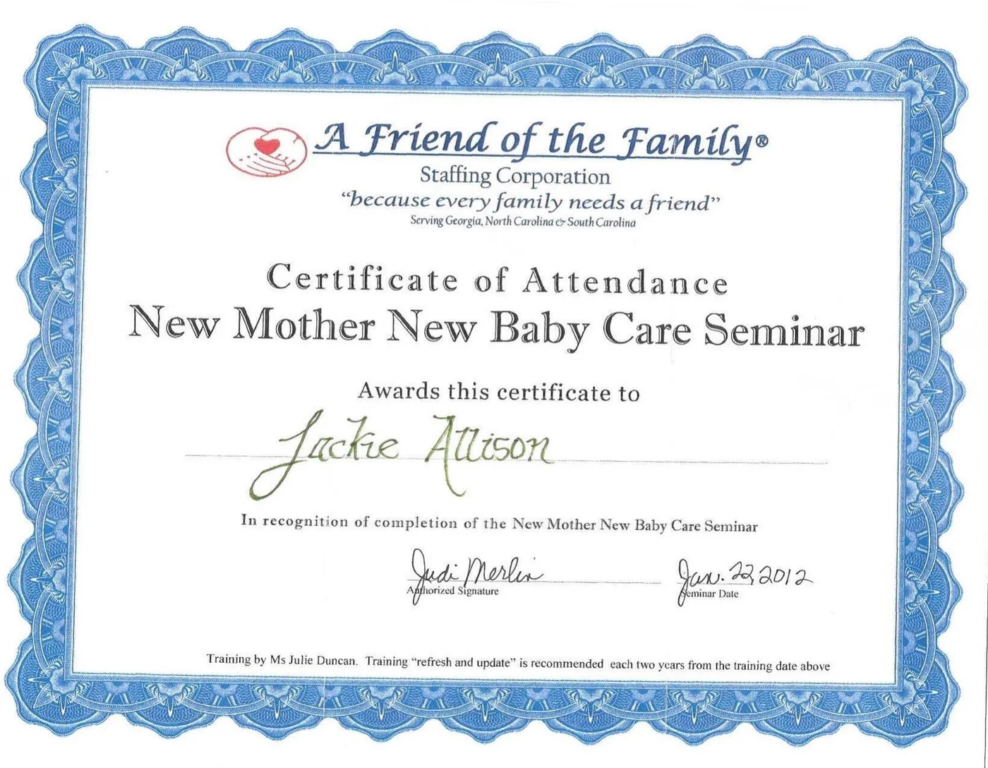Certificate of Attendance from A Friend of the Family Staffing Corporation for the New Mother New Baby Care Seminar, awarded to Jackie Allison, January 22, 2012.